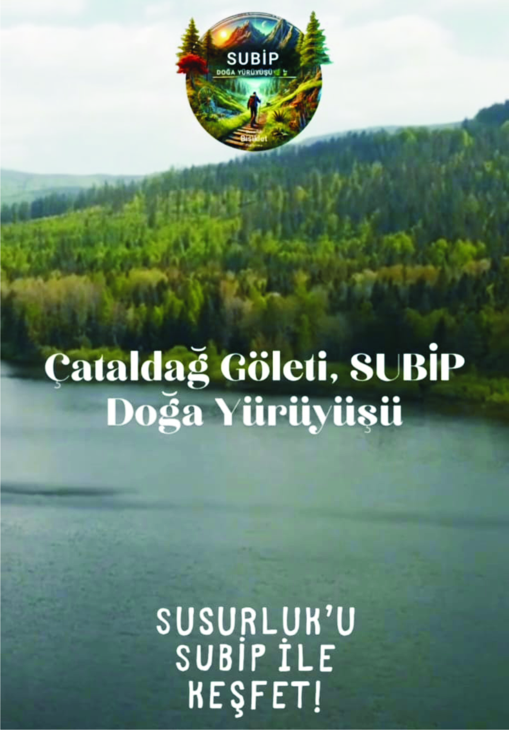 SUBİP Doğa Yürüyüşü Ekibi Çataldağ Göleti’nde Yürüyüşe Hazırlanıyor